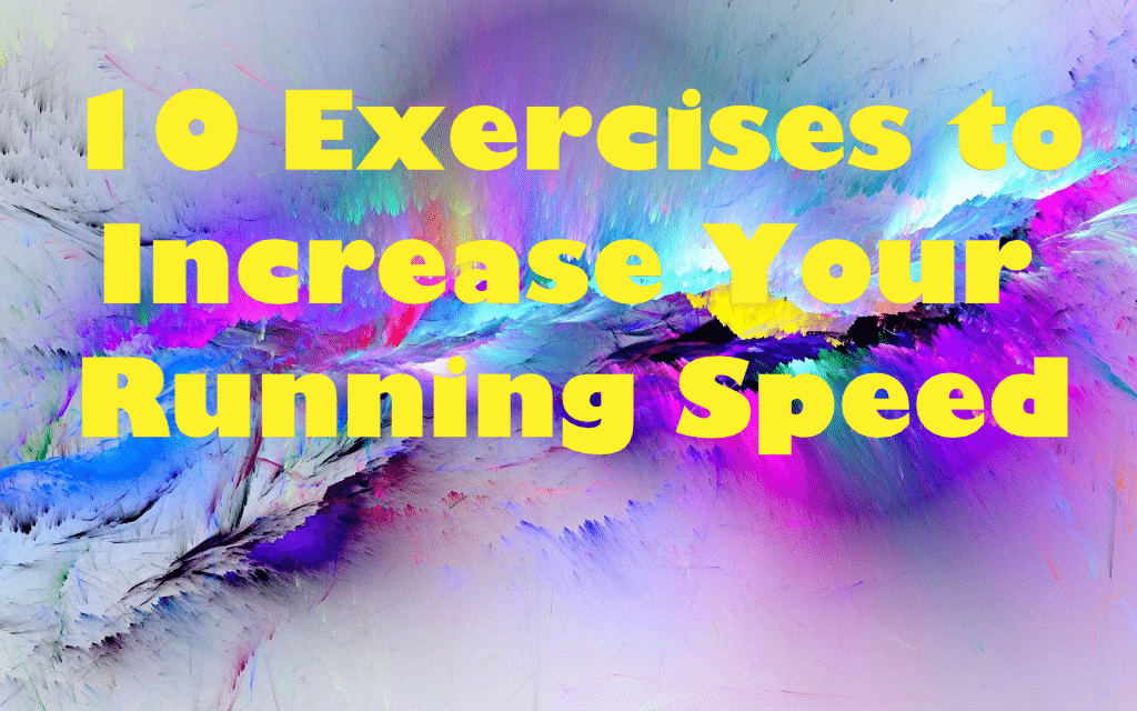 10 Exercises to Increase Your Running Speed Nutrition.ph™