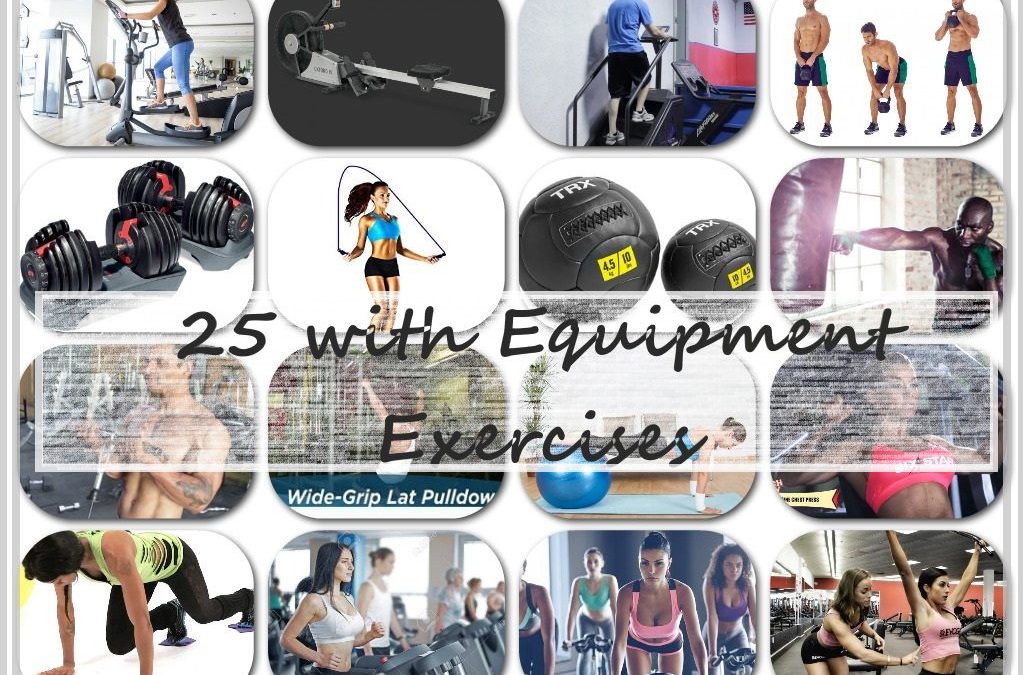 25 with equipment exercises"