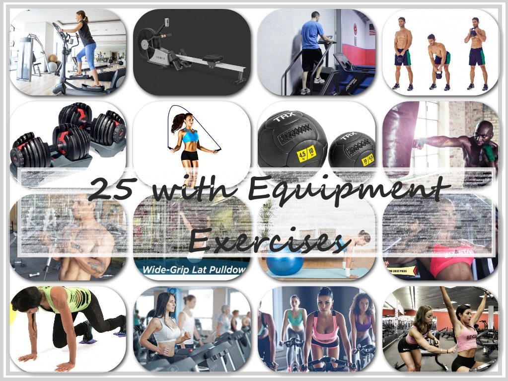 25 with equipment exercises"